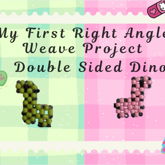 Dinosaur Right Angle Weave (RAW) 